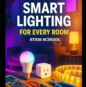 DIY Smart Lighting for Every Room: Easy Home Automation Projects for Beginners with Energy-Efficient Lighting Design